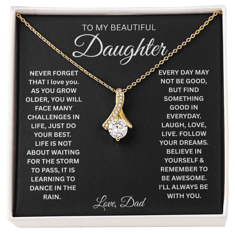 To My Beautiful Daughter Never Forget That I Love You - Alluring Beauty Necklace
