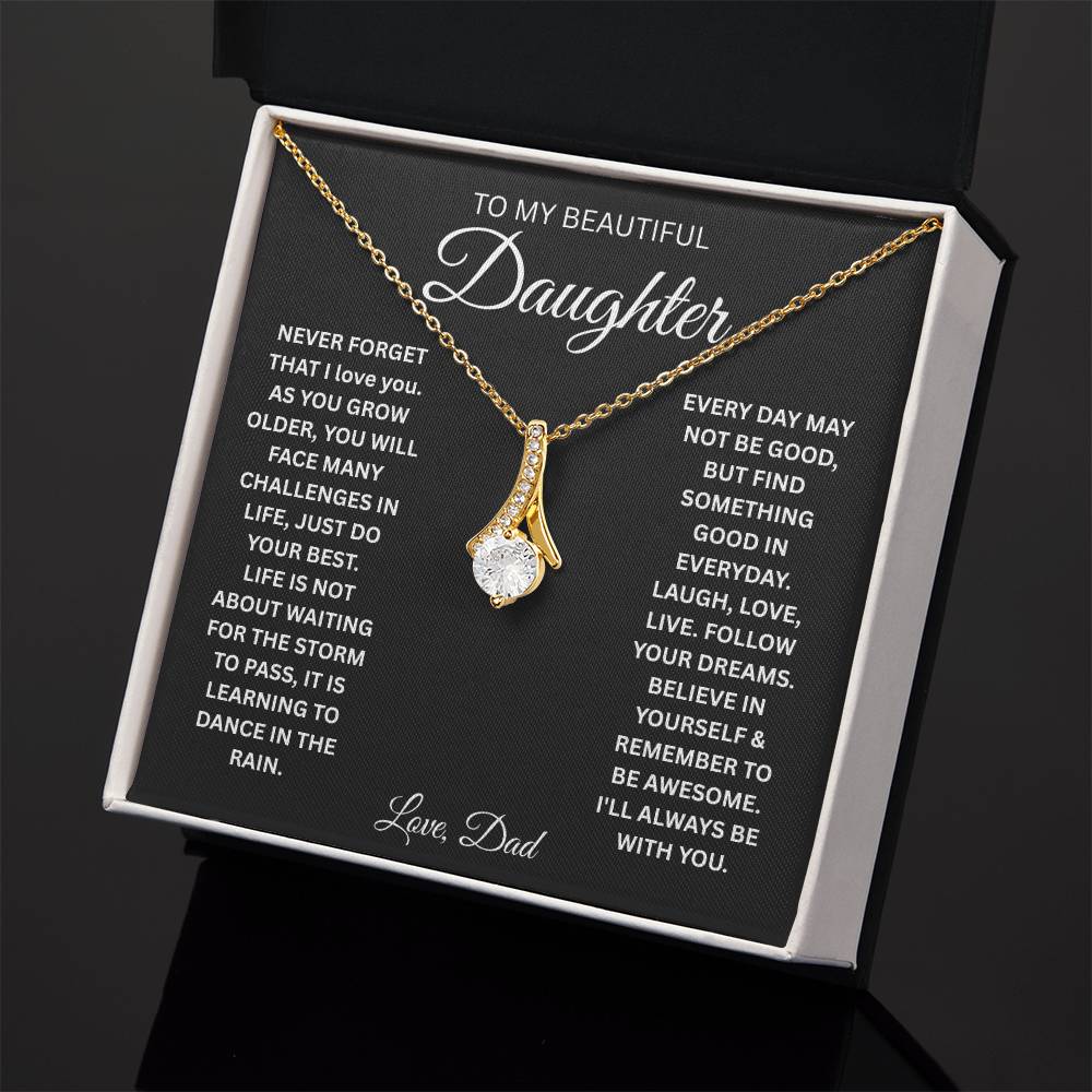 To My Beautiful Daughter Never Forget That I Love You - Alluring Beauty Necklace